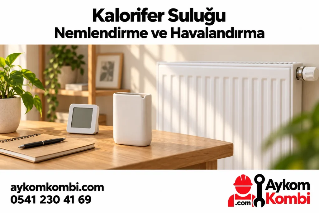 Radyatör, ayrı seramik su kabı ve nem ölçerle nemlendirme konusunu anlatan editoryal illüstrasyon; gerçek ürün önerisi veya müşteri fotoğrafı değildir.