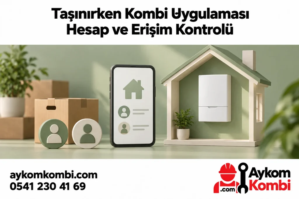 Telefon, kullanıcı simgeleri ve evdeki kombiyle hesap erişimini anlatan editoryal illüstrasyon; gerçek uygulama ekranı değildir.